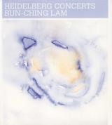 BUN-CHING LAM / Heidelberg Concerts BUN-CHING LAM / Heidelberg Concerts