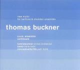 THOMAS BUCKNER / New Music for Baritone & Chamber Ensemble
THOMAS BUCKNER / New Music for Baritone & Chamber Ensemble