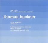 THOMAS BUCKNER / New Music for Baritone & Chamber Ensemble  