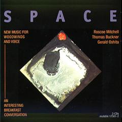 SPACE (THOMAS BUCKNER & ROSCOE MITCHELL) / New Music for Woodwinds and Voice/An Interesting Breakfast Conversation
