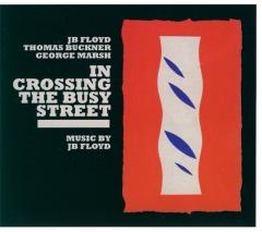 JB FLOYD / In Crossing The Busy Street 