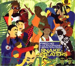 Fred Ho and the Saxophone Liberation Front - Snake-Eaters