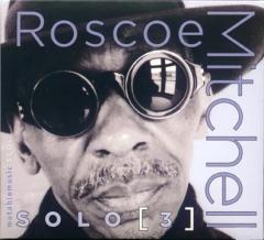 ROSCOE MITCHELL / Solo [3]